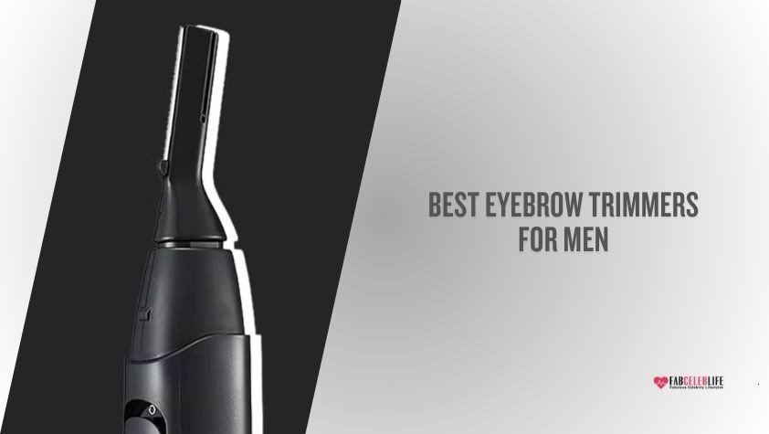 best eyebrow trimmers for men