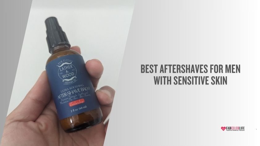 best aftershaves for men with sensitive skin