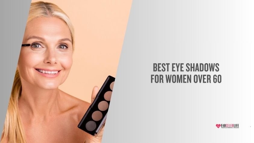 best eye shadows for women over 60