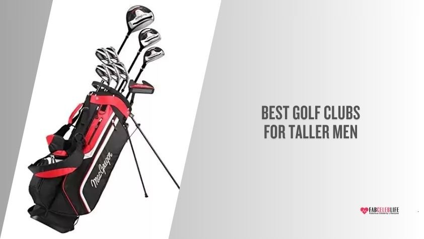 best golf clubs for taller men