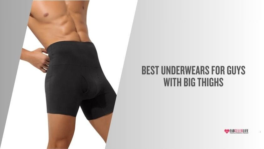best underwears for guys with big thighs