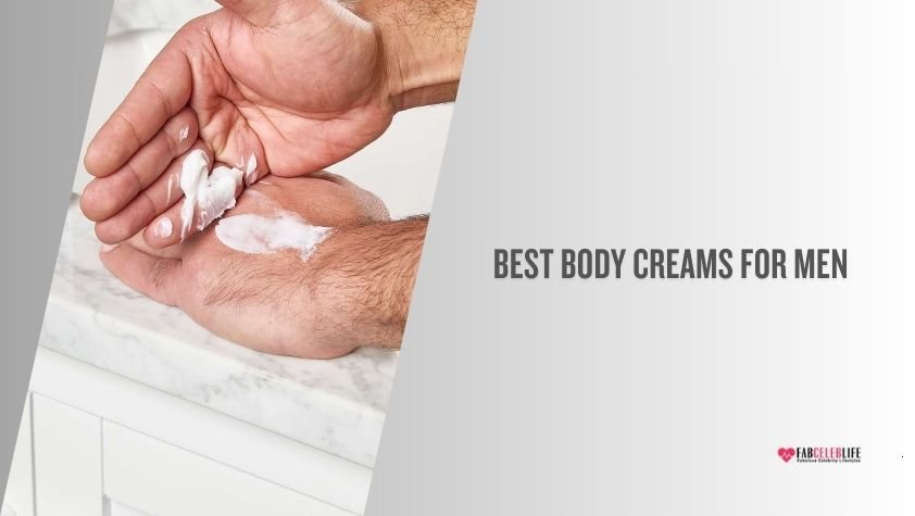 best body creams for men