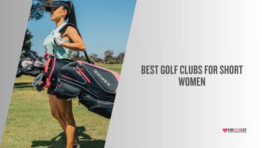 best golf clubs for short women