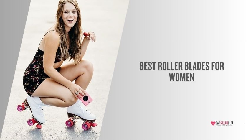 best roller blades for women