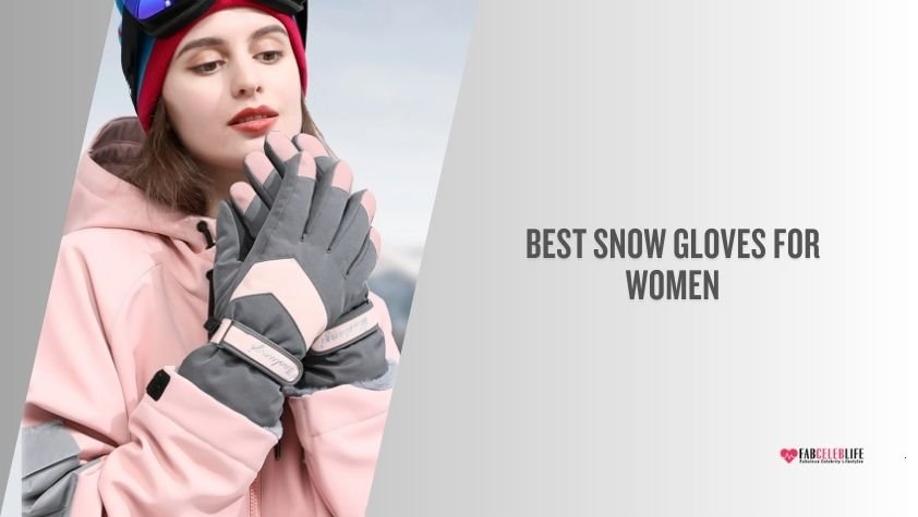 best snow gloves for women