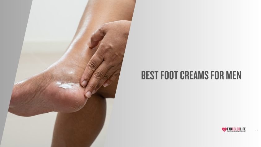 best foot creams for men