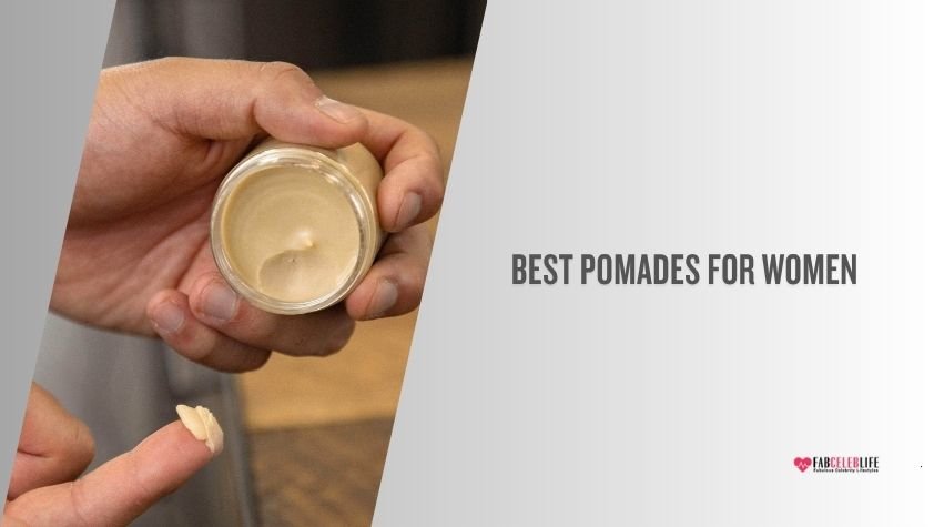 best pomades for women