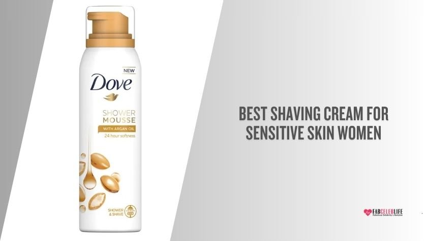 best shaving cream for sensitive skin women