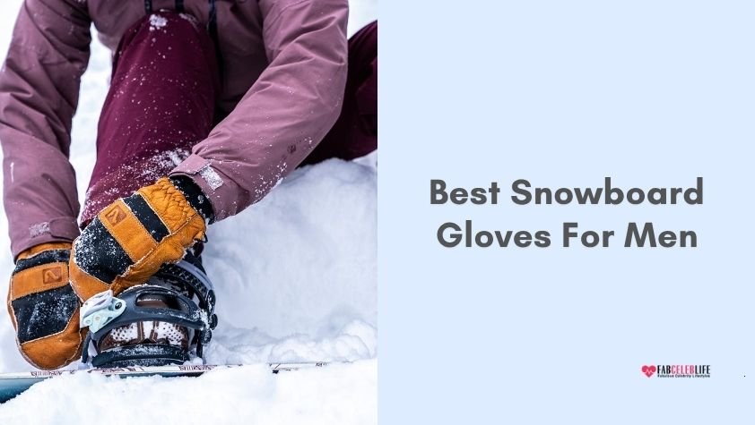 best snowboard gloves for men